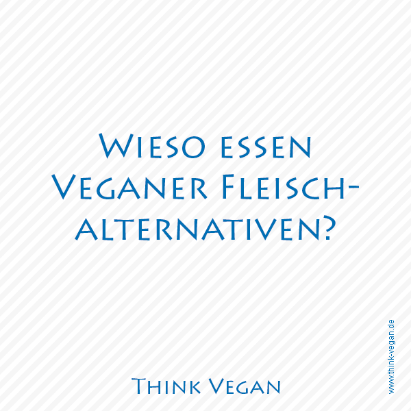 Wieso essen Veganer Fleischalternativen?