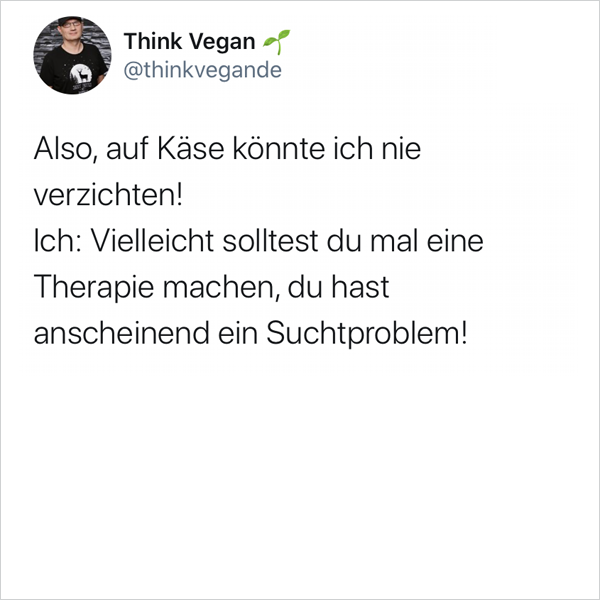 Also, auf Käse könnte ich nie verzichten!