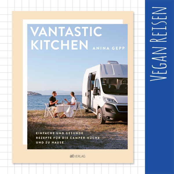 Vantastic Kitchen // Vegan Reisen