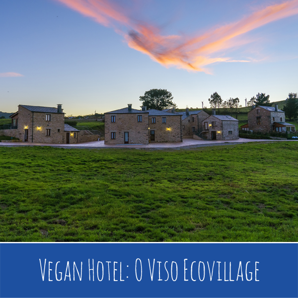 Vegan Hotel: O Viso Ecovillage – Spanien
