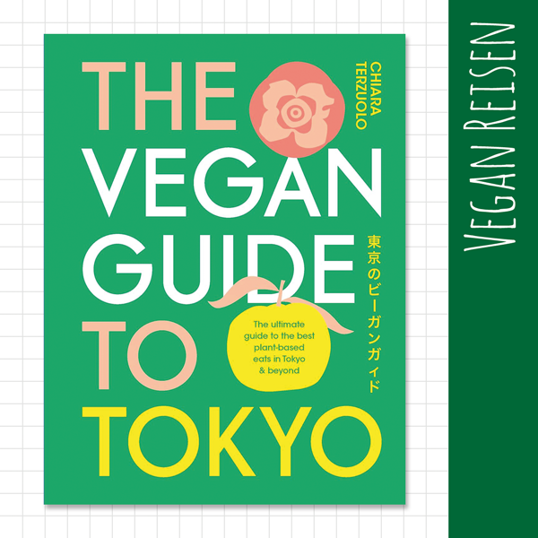 The Vegan Guide to Tokyo // Vegan Reisen